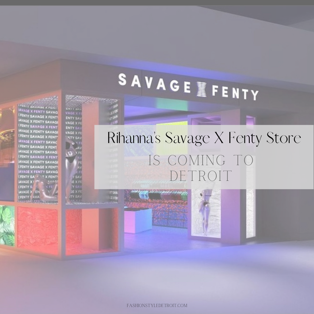 Rihanna's Savage X Fenty Store Is Coming to Detroit - Fashion